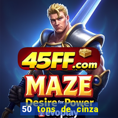 50 tons de cinza filme completo dublado